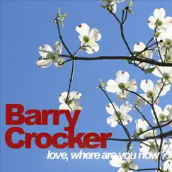 Love, Where Are You Now? - Single by Barry Crocker album reviews, ratings, credits