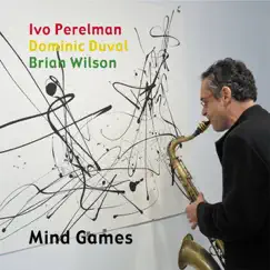 Mind Games by Ivo Perelman, Dominic Duval & Brian Wilson album reviews, ratings, credits