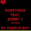 Sweetness (Remix) (feat. Bobby V & Blu Kolla Words) - Single album lyrics, reviews, download