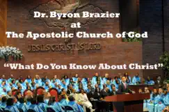 What Do You Know About Christ? by Pastor Byron Brazier & Apostolic Church of God album reviews, ratings, credits