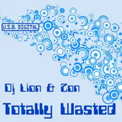Totally Wasted - EP by Zon & DJ Lion album reviews, ratings, credits