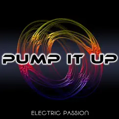 Pump It Up - Single by Electric Passion album reviews, ratings, credits