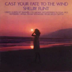 Cast Your Fate to the Wind by Shelby Flint album reviews, ratings, credits