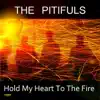 Hold My Heart to the Fire (Digital Only) album lyrics, reviews, download