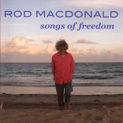 Songs Of Freedom by Rod MacDonald album reviews, ratings, credits