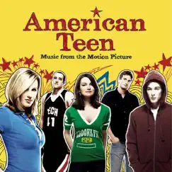 American Teen (Music from the Motion Picture) by Various Artists album reviews, ratings, credits