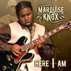 Here I Am by Marquise Knox album reviews, ratings, credits