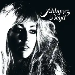 Because I Can by Abby Boyd album reviews, ratings, credits