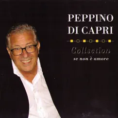 Collection - Se Non E' Amore by Peppino di Capri album reviews, ratings, credits