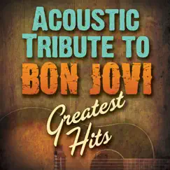 Bon Jovi Greatest Hits Acoustic Tribute by Tribute All Stars album reviews, ratings, credits