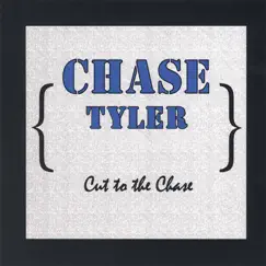 Cut to the Chase by Chase Tyler album reviews, ratings, credits