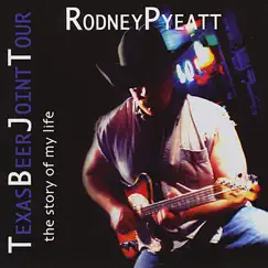 Texas Beer Joint Tour by Rodney Pyeatt album reviews, ratings, credits