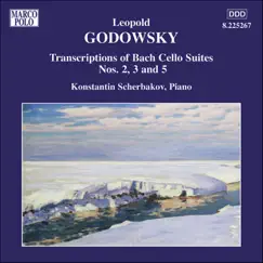 Godowsky: Piano Transcriptions of Bach Cello Suites Nos. 2, 3 and 5 by Konstantin Scherbakov album reviews, ratings, credits