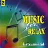 Music for Relax, Vol. 2 album lyrics, reviews, download