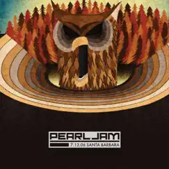 Live In Santa Barbara, CA 07.13.2006 (Live) by Pearl Jam album reviews, ratings, credits