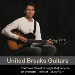 United Breaks Guitars - Single by Dave Carroll album reviews, ratings, credits