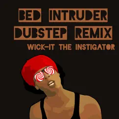 Bed Intruder Song (DJ Wick-it Dubstep Remix) - Single by DJ Wick-it album reviews, ratings, credits