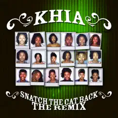 Snatch the Cat Back (The Remix) - Single by Khia album reviews, ratings, credits