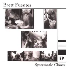 Systematic Chaos EP by Brett Fuentes album reviews, ratings, credits