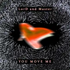 You Move Me - EP by LorD and Master album reviews, ratings, credits