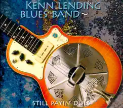 Still Payin' Dues by Kenn Lending Blues Band album reviews, ratings, credits