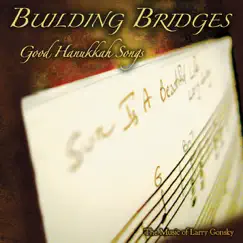 Building Bridges - EP by The Music of Larry Gonsky album reviews, ratings, credits