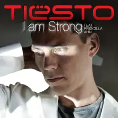 I Am Strong (feat. Priscilla Ahn) - Single by Tiësto album reviews, ratings, credits