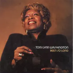 Been So Long by Toni Lynn Washington album reviews, ratings, credits