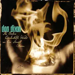The Entire Combustible World In One Small Room by Don Dixon album reviews, ratings, credits