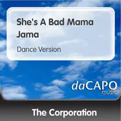 She's a Bad Mama Jama (Dance Version) - Single by The Corporation album reviews, ratings, credits