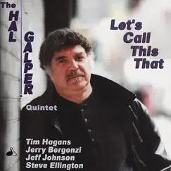 Let's Call This That by The Hal Galper Quintet album reviews, ratings, credits