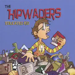 Educated Kid by The Hipwaders album reviews, ratings, credits