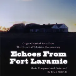 Echoes from Fort Laramie by Brian McBride album reviews, ratings, credits