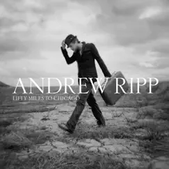 Fifty Miles to Chicago by Andrew Ripp album reviews, ratings, credits