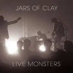 Live Monsters (Live) by Jars of Clay album reviews, ratings, credits