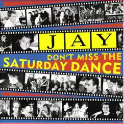 Don't Miss the Saturday Dance by JAY album reviews, ratings, credits