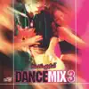 Dance Mix 3 album lyrics, reviews, download