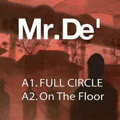 Full Circle/On the Floor by Mr. Dé album reviews, ratings, credits