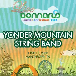 Live from Bonnaroo 2008: Yonder Mountain String Band by Yonder Mountain String Band album reviews, ratings, credits
