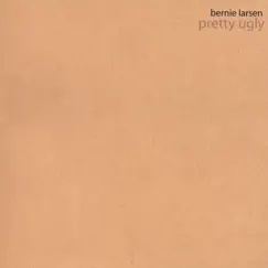 Pretty ugly by Bernie Larsen album reviews, ratings, credits