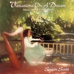 Variations On a Dream - Music for the Celtic Harp by Susan Scott album reviews, ratings, credits