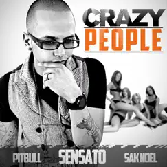 Crazy People (DJ Buddha Version) - Single by Sensato, Pitbull & Sak Noel album reviews, ratings, credits