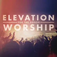 For the Honor (Live) by Elevation Worship album reviews, ratings, credits