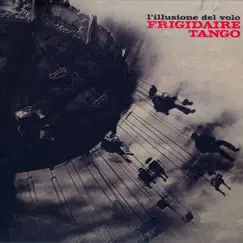 L'illusione del volo by Frigidaire Tango album reviews, ratings, credits