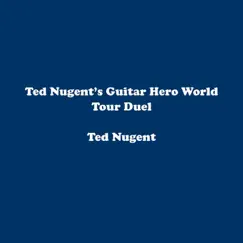 Ted Nugent’s Guitar Hero World Tour Duel Song Lyrics
