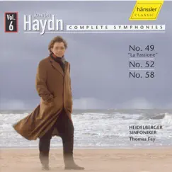 Haydn, J.: Symphonies, Vol. 6 - Nos. 49, 52, 58 by Heidelberg Symphony Orchestra & Thomas Fey album reviews, ratings, credits