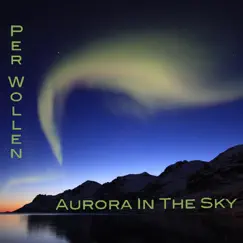 Aurora in the Sky - Single by Per Wollen album reviews, ratings, credits