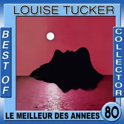 Louise Tucker: Best of Collector (Le meilleur des années 80) by Louise Tucker album reviews, ratings, credits