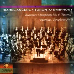 Beethoven: Symphony No. 6 - Martinu: Symphony No. 5 by Karel Ančerl & Toronto Symphony Orchestra album reviews, ratings, credits