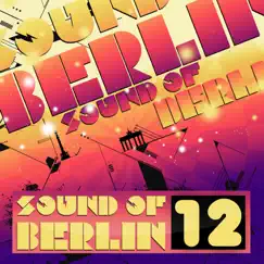 Sound of Berlin 12 - The Finest Club Sounds Selection of House, Electro, Minimal and Techno by Various Artists album reviews, ratings, credits